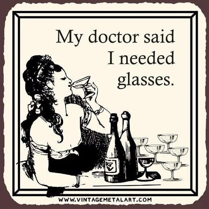 My doctor said i have. Doctor said i need Glasses. My Doctor says i need Glasses. Пятница юмор ретро картинки. Шоколад и вино для похудения юмор ретро.