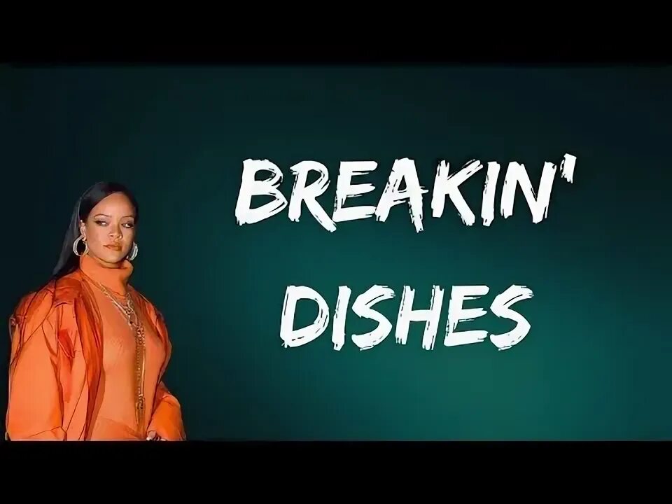 Rihanna - breakin' dishes. Текст песни breaking dishes rihanna. Rihanna wild thoughts. Umbrella rihanna lyrics. Текст песни breaking dishes rihanna.