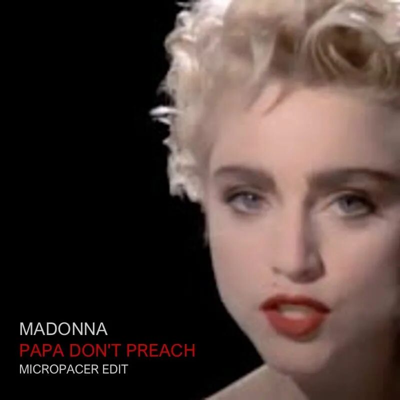 Мадонна папа донт прич клип. Papa don't preach madonna 1986. Мадонна papa don't preach год. Madonna papa don't preach клип. Madonna papa don't preach (single).