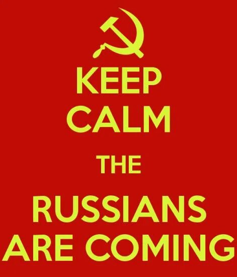 Russians are coming. Russian is coming. The Russians are coming the Russians are coming. The are coming. Russia arrived