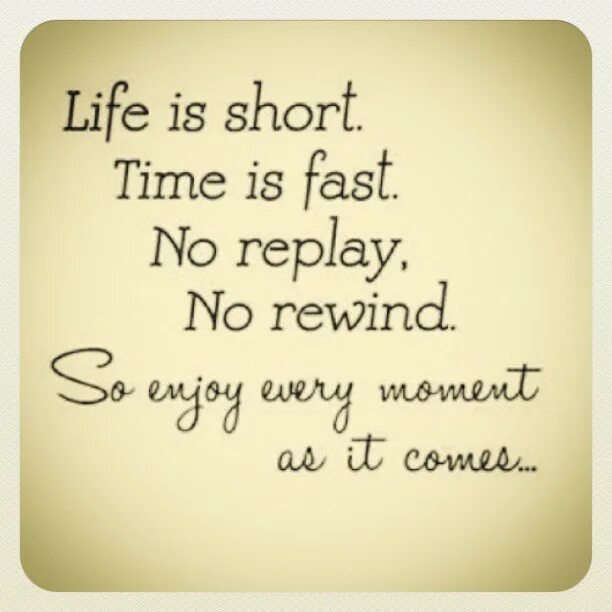 You are short of time. Short Life quotes. Life is short. Short quotes about Life. Thoughts about Life.