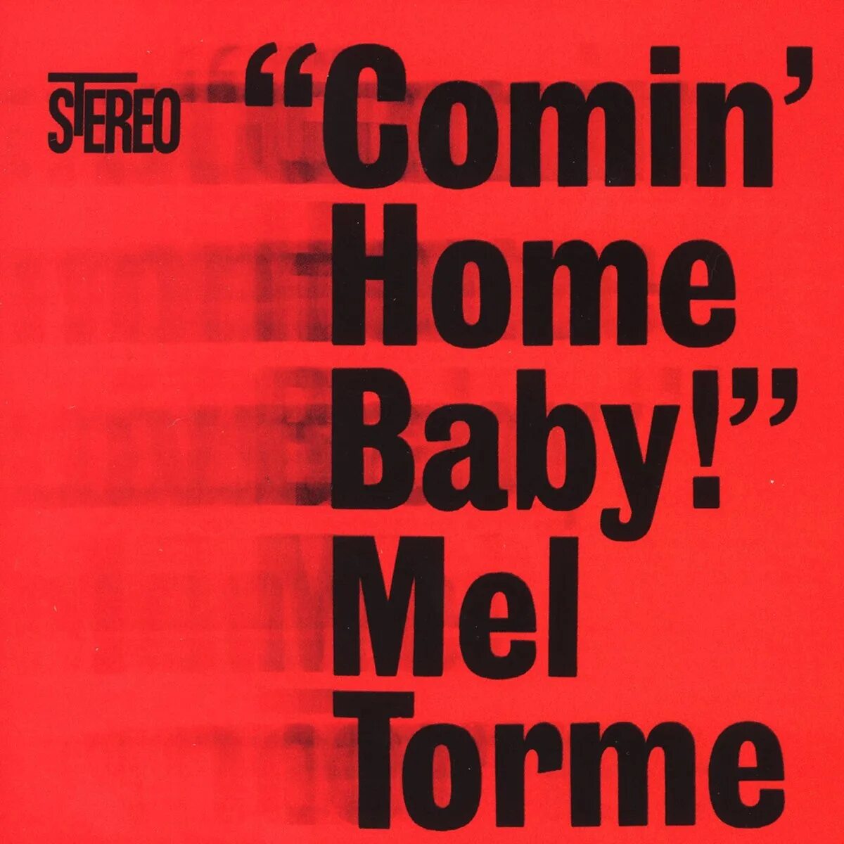 We coming home now. Mel Torme - Comin Home Baby. Comin'Home. Coming Home Baby. Бейби мел.