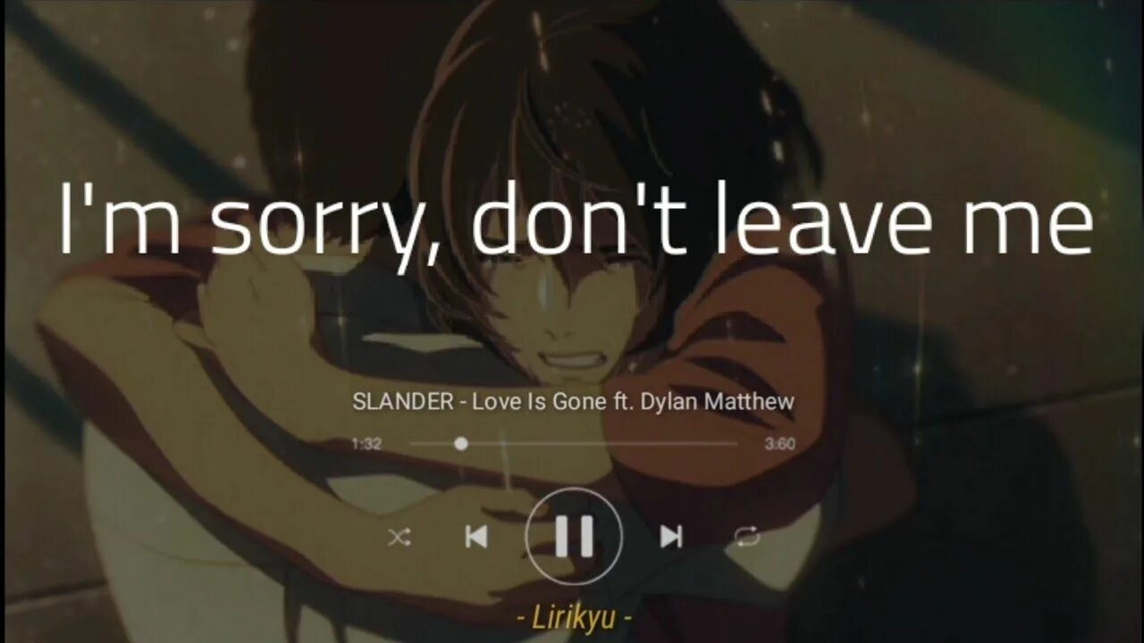 Песня love me or leave me перевод. Айм сорри донт Лив ми. Песня айм сорри. Im sorry don't leave me i. Slander_Dylan_Matthew_-_Love_is_gone.