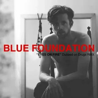 Blue foundation eyes on fire текст