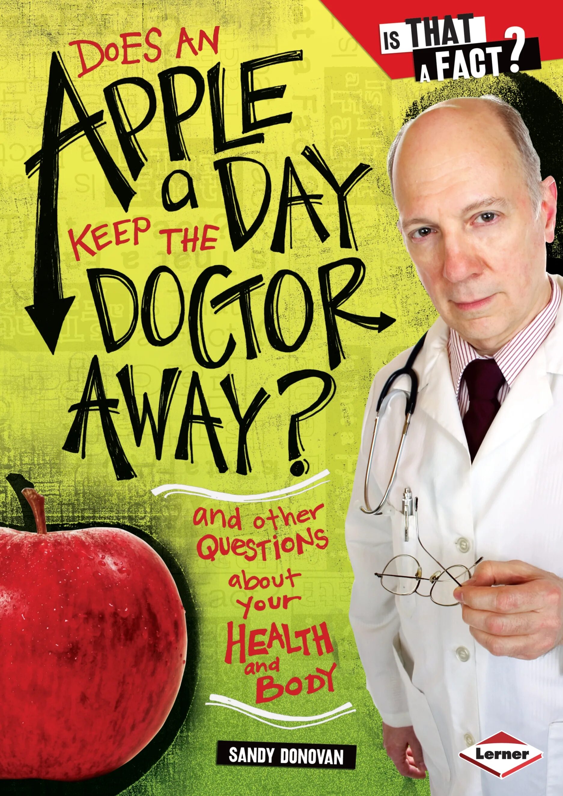 Day keeps. Apple Day. An Apple a Day keeps the Doctor away. Sandy Donovan. One Apple a Day keeps Doctors away.
