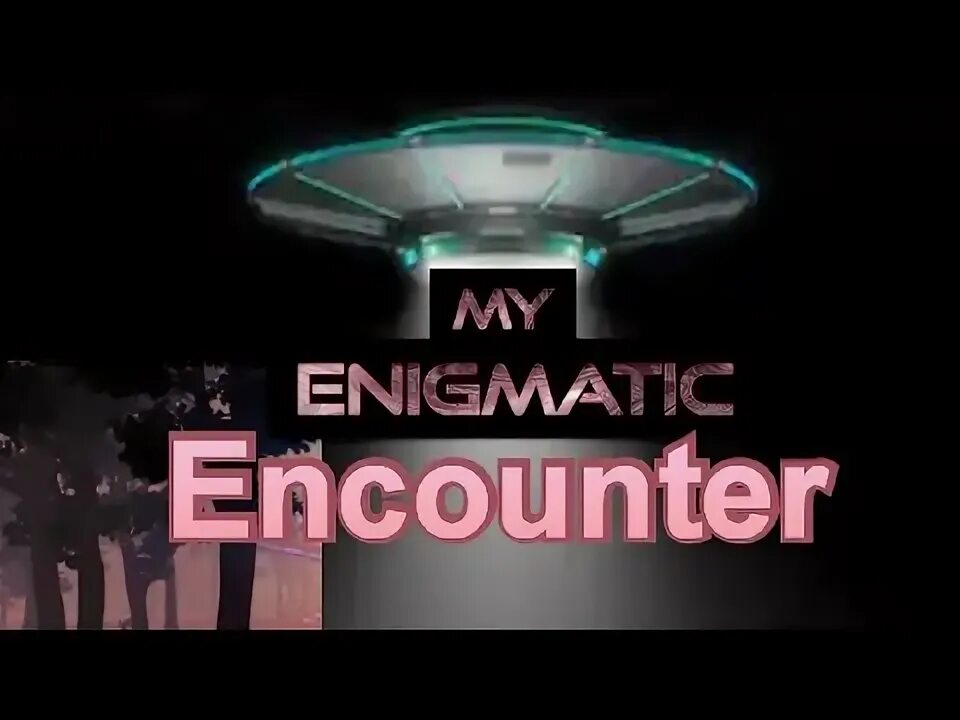 An enigmatic encounter slowed. An enigmatic encounter slowed