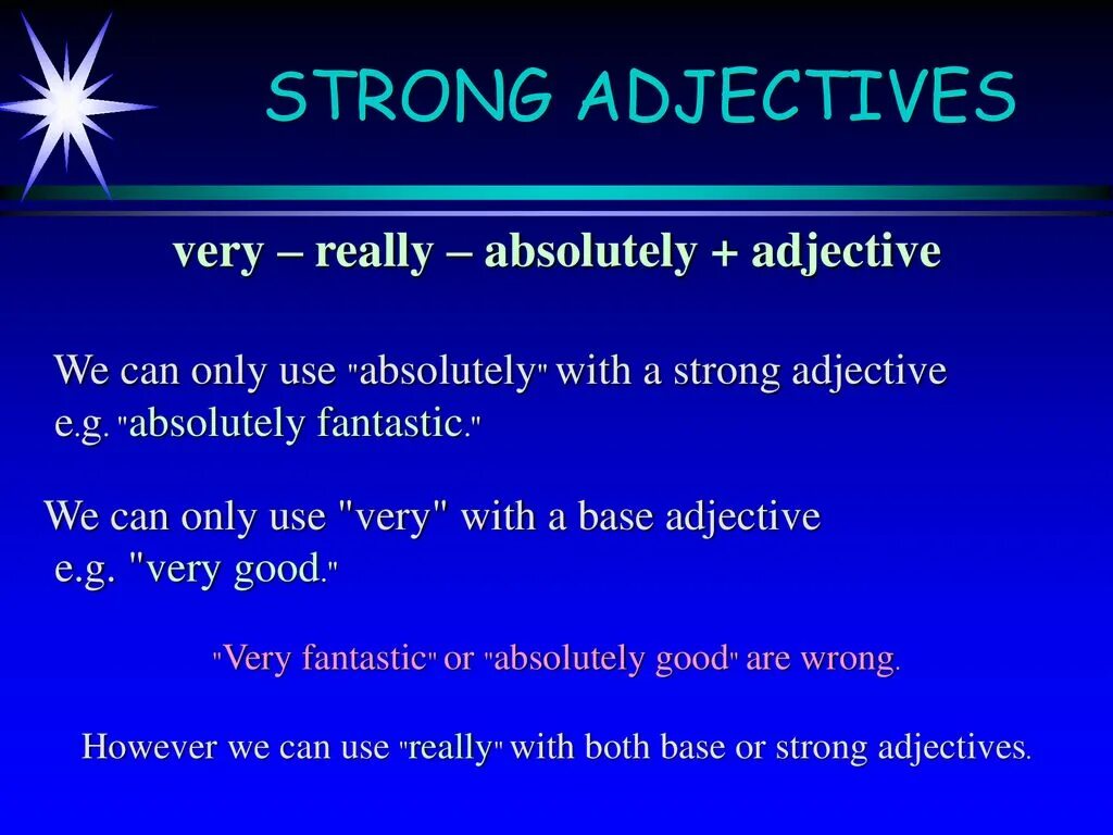 Base adjectives. Base adjectives и strong adjectives что это. Предложения с strong adjectives. Употребление very и really. Very прилагательные