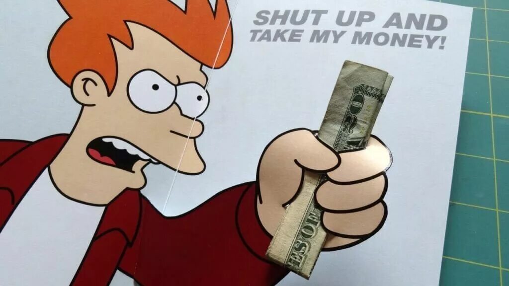 Taking money away. Фрай футурама деньги. Мем фрай с деньгами. Take my money мем. Take your money.