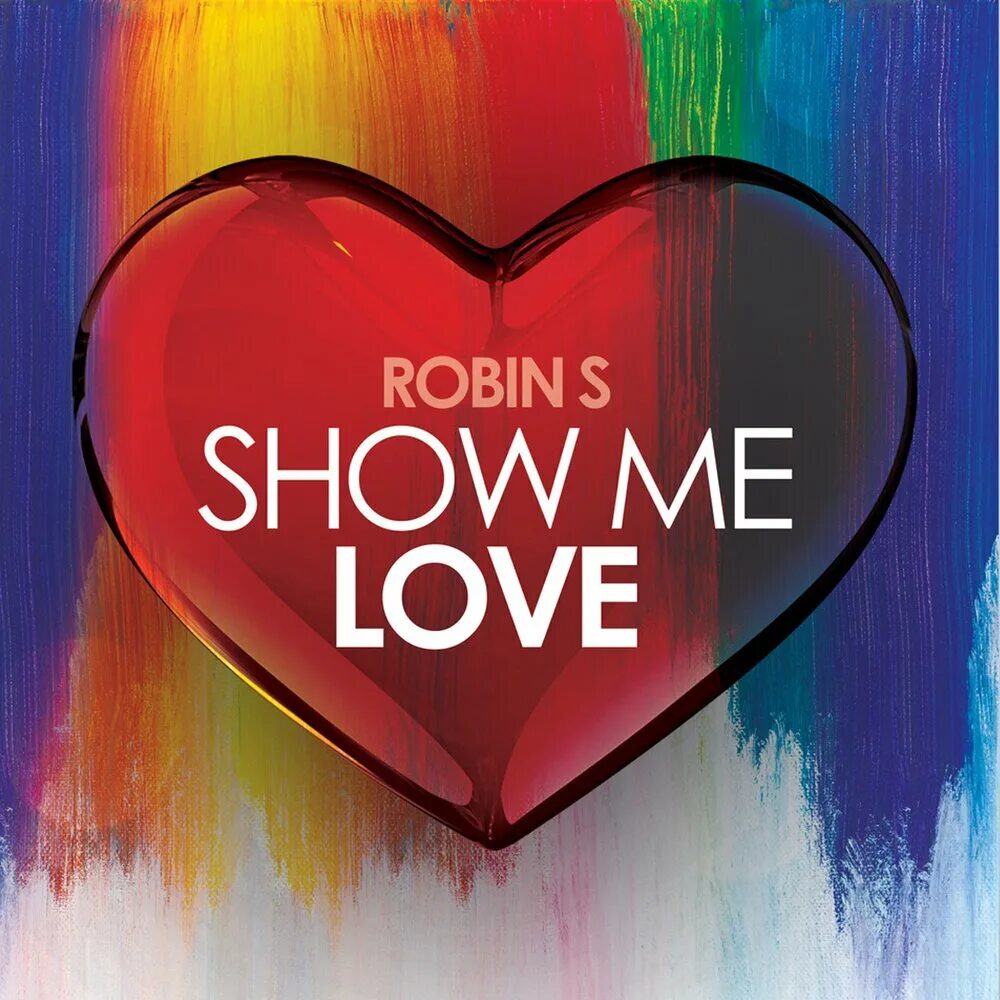 Лов ре. Robin s - show me Love. Robin s - show me Love (1993). Robin s - show me Love год выпуска. Robin s show me Love Live.