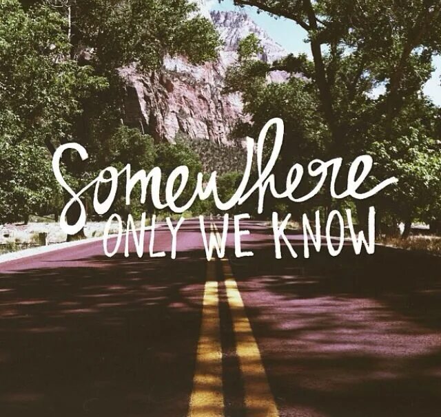 Somewhere only we know. Keane somewhere only we know. Story somewhere only we know. Keane somewhere only we know Lyrics. Rhianne somewhere only we