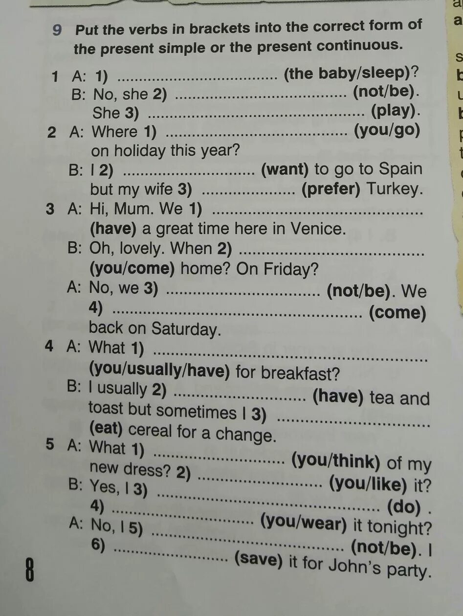 Fill in with present simple or continuous. Put the verbs in Brackets into past Continuous 9. Put the verbs in Brackets into the present. Put the verbs in Brackets into the present simple or the present Continuous. Put the verbs in Brackets into the.