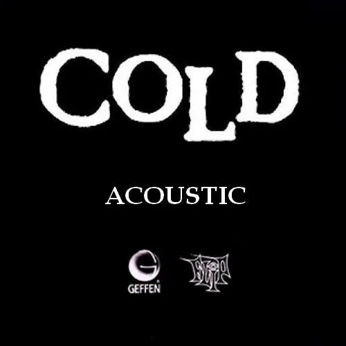 Cold no one. Cold go. Cold – Acoustic Sampler (2001). Clutch gone Cold. Cold away