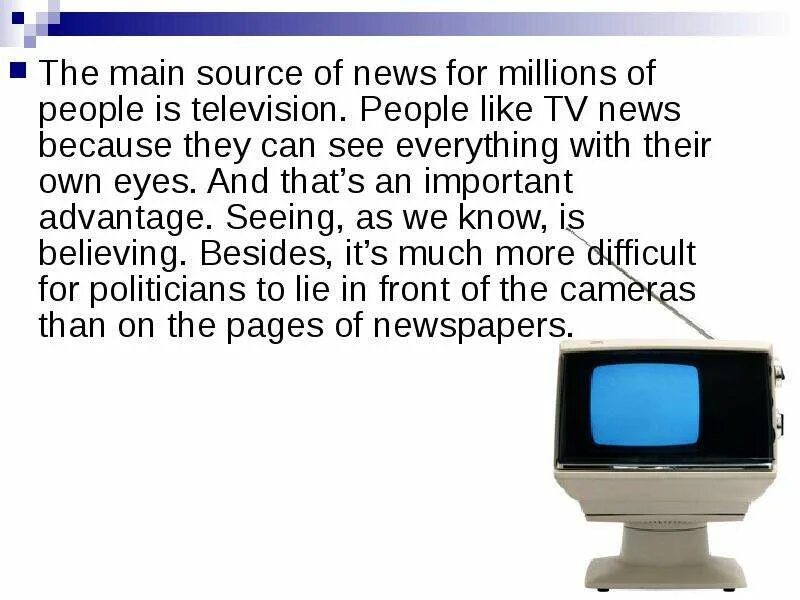I have been using television in the