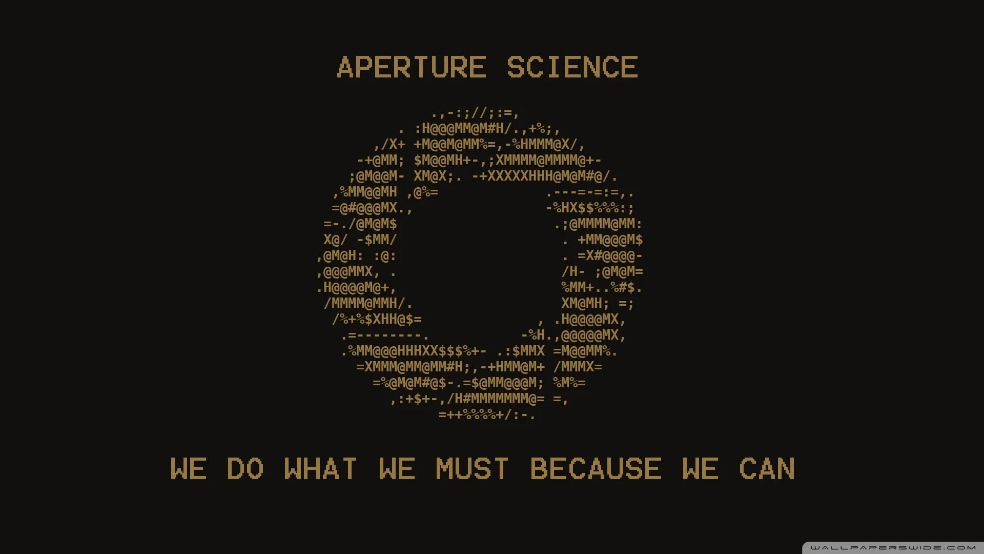 Because we are the ones. Aperture Science. Логотип лаборатории aperture Science. Черная Меза и aperture Science. Aperture Science обои.