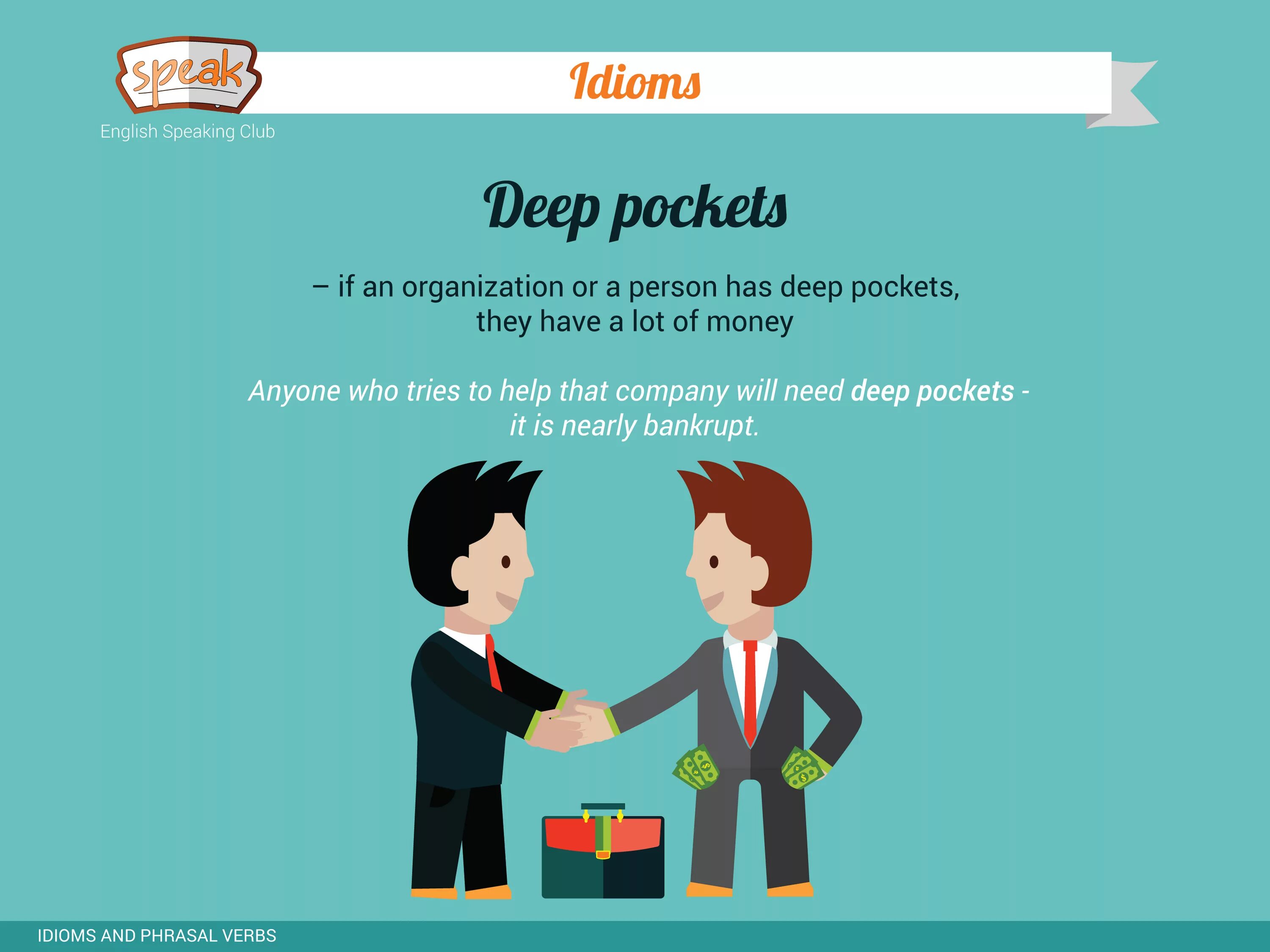 Deep put. Deep pockets идиома. deeper in the идиома. идиомы с deep. idioms and phrasal verbs.