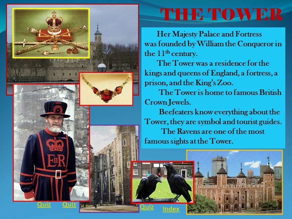 The Tower of London was by William the Conqueror in 1078. Презентация на Пауэр поинте на английском языке на тему William the Conqueror. Majesty's Royal Palace and Fortress, Tower of London. City Stars 5 страница 102 номер 3 ответы the Tower of the Kings and Queens of England.