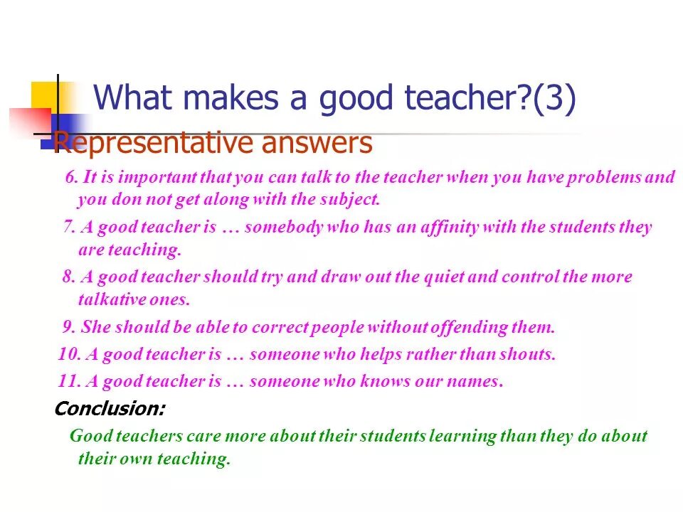 Our teacher insists correct. What makes a good teacher. What makes a good teacher great. Qualities of a good teacher. Features of a good teacher.