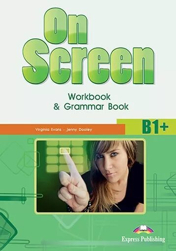 Workbook ответы on Screen. On Screen b1+ Workbook ответы. On Screen b1+. On Screen 2 Workbook Grammar book ответы.