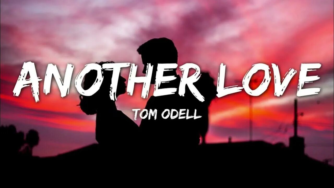 Another live slow. Another Love. Another Love Tom. Odell another Love. Tom Odell another Love Lyrics.