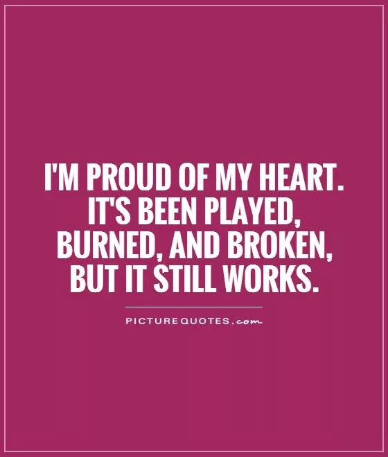 I m proud of being. Be proud of quotes. it&#039;s my heart. i can цитаты. cheerful quotes about broken heart.