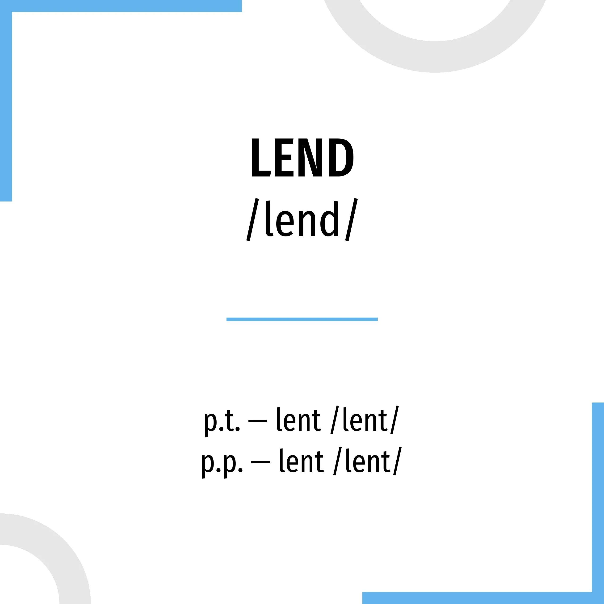 Lent 3 формы глагола в английском. Три формы глагола lend. lend 3 формы. lent формы глагола. lent 3 формы глагола.