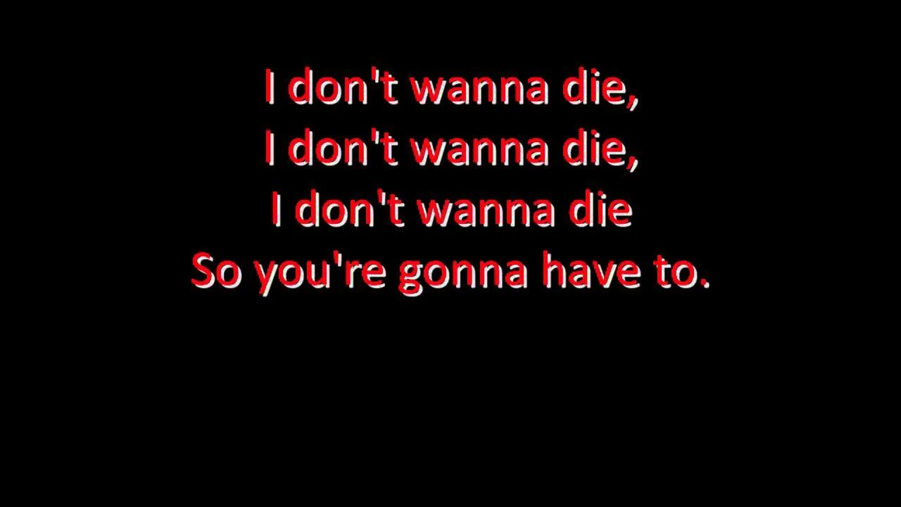 I dont wna. I don't wanna die. I don’t wanna die Hollywood Undead. I don't wanna die Hollywood Undead текст. Derdian i don't wanna die.