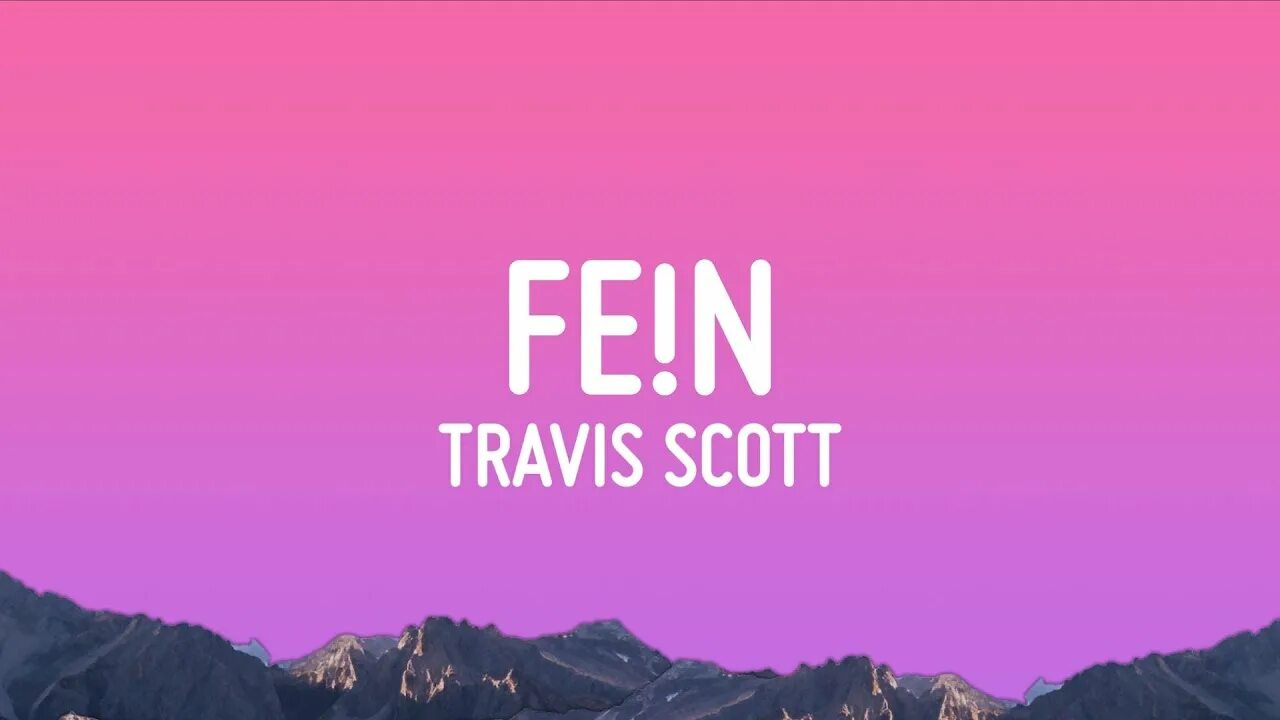 Travis scott fein текст. Travis scott fein. трэвис скотт фейн. fein fein travis scott. fein travis.