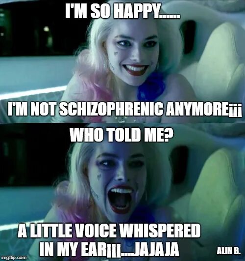 Im not like. Not happy. schizophrenic memes. squad мем.