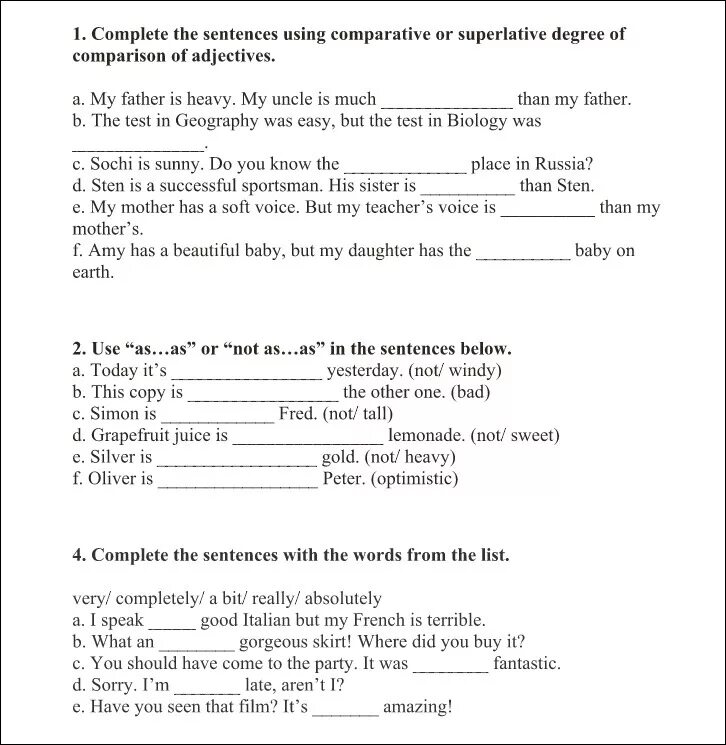 Complete the sentences using Comparatives and Superlatives. Complete the sentences using the Comparative form of the adjective. 4 Complete the sentences use the Comparative or the Superlative.