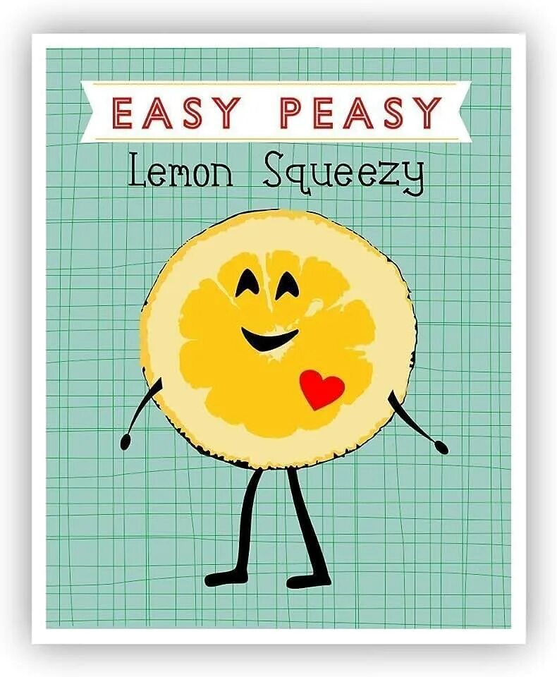 Easy Peasy. ИЗИ пизи Лемон. Easy Peasy Lemon Squeezy картинка. ИЗИ Бризи Леман сквизи. Easy squeezy