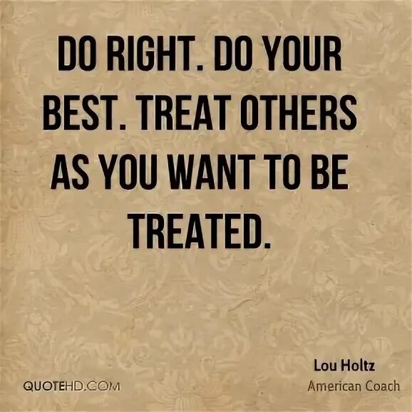 Don't want to treated перевод. Treat others