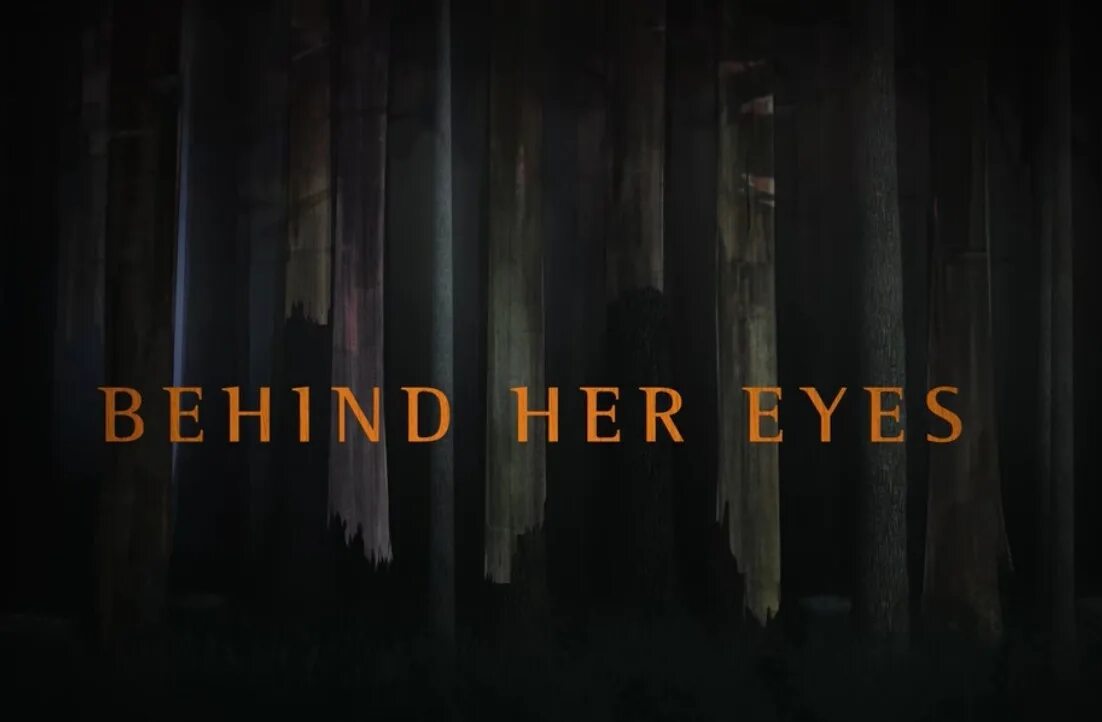 You are here eye. В её глазах сериал Нетфликс. Behind her Eyes Netflix. В её глазах сериал 2021 Постер. Постер behind her Eyes.