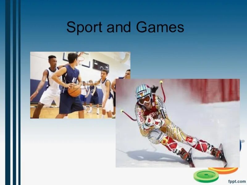 Sport and games we are