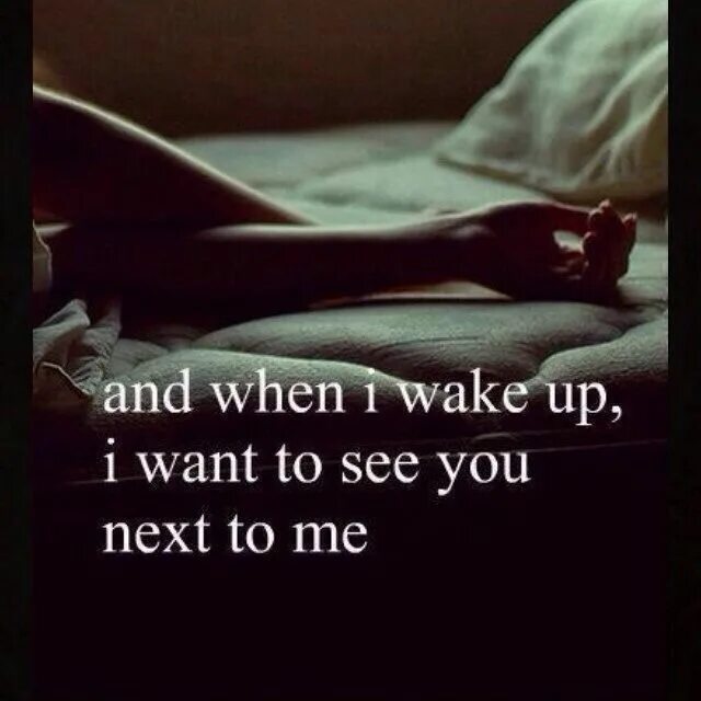 Never can see you. I want to see you. i want you картинки. i want to wake up. i want to see you перевод.