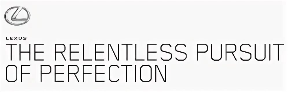 The relentless sprashivai ru. Lexus the Pursuit of perfection. Логотип the Relentless. Lexus the passionate Pursuit of perfection. Relentless Pursuit.