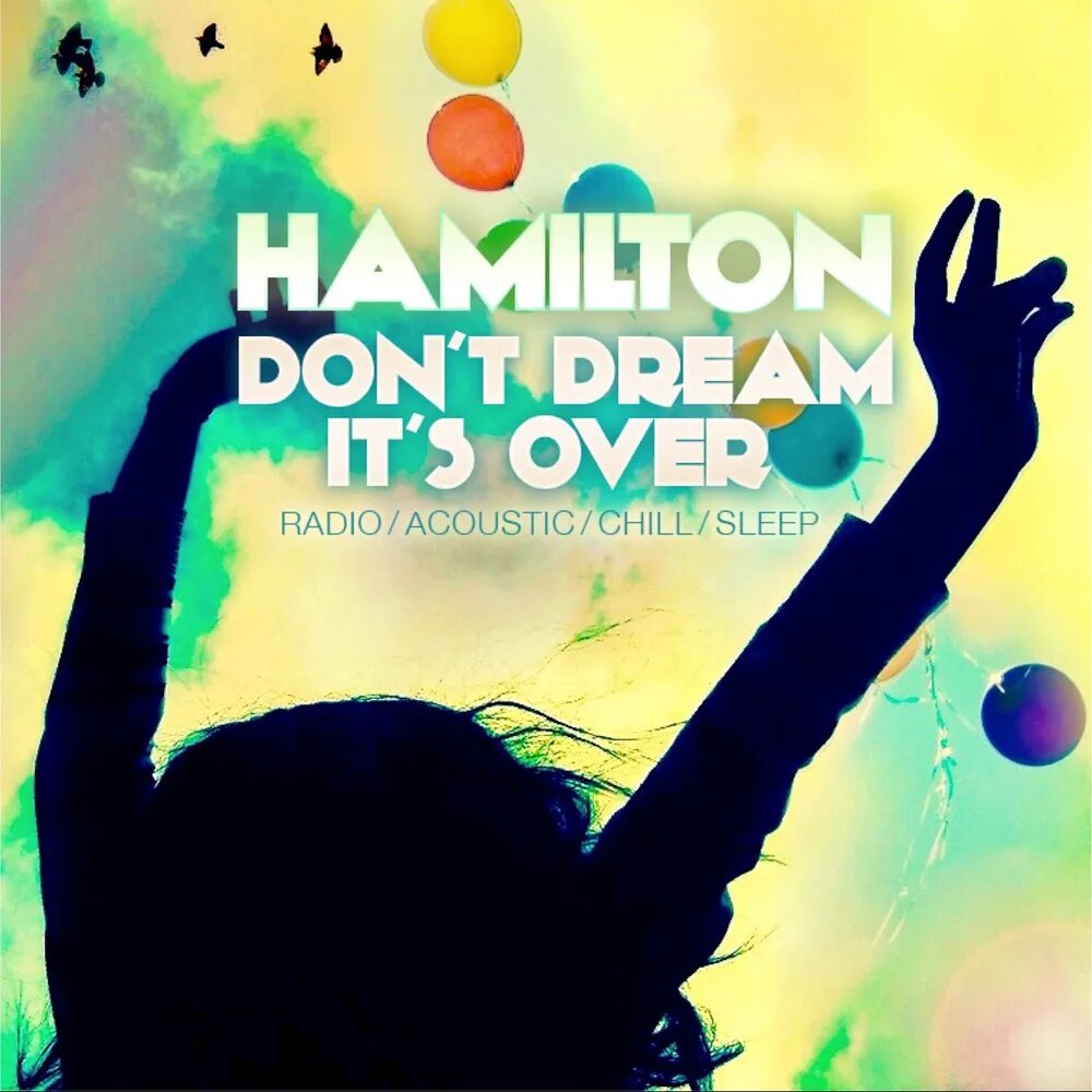 It s over песня. Hamilton - dont Dream its over. Dont Dream its over обложка. Hamilton album. Don't Dream it's over оригинал.