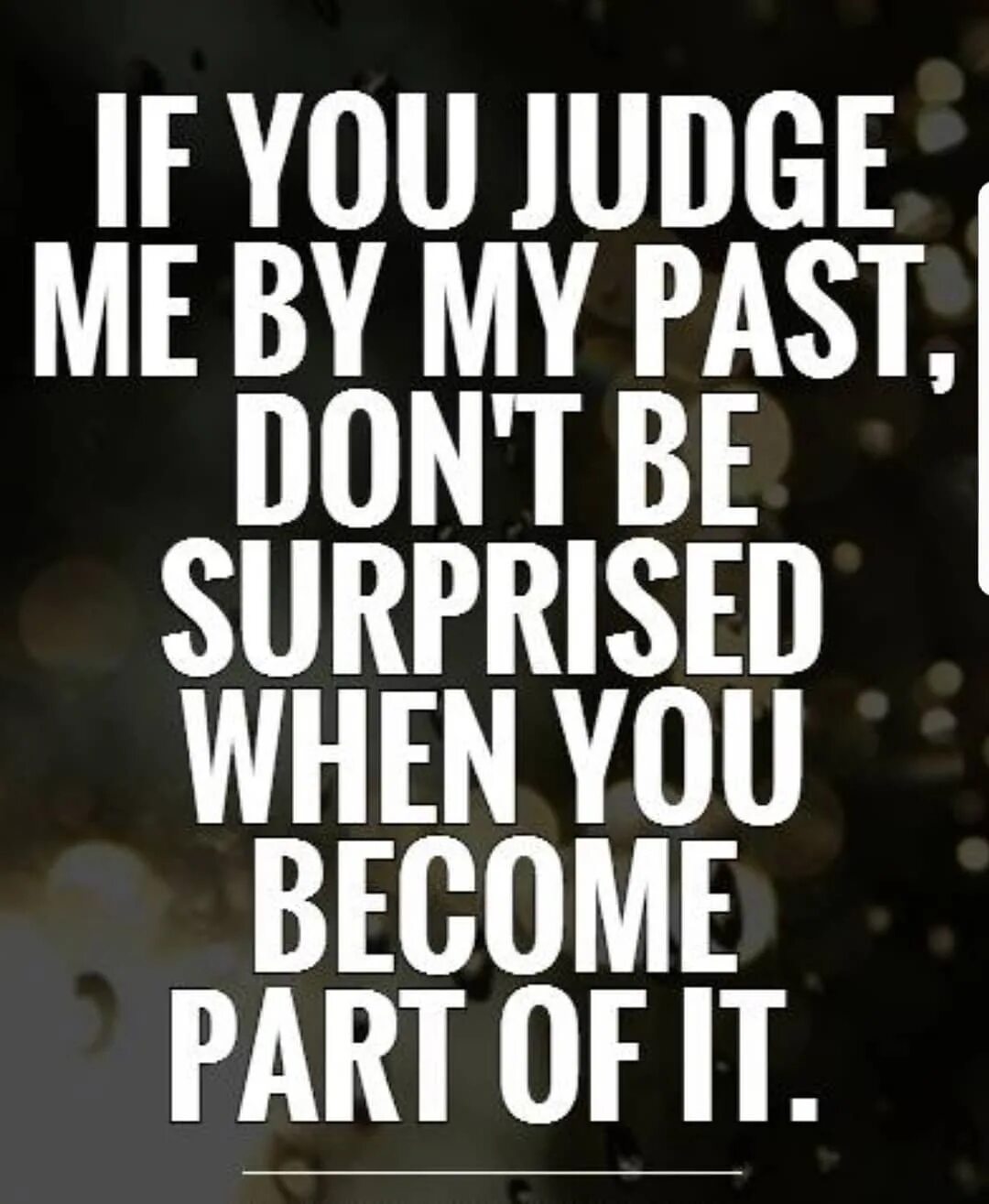 You can judge about. Quotes about past. don&#039;t judge. judge перевод. don&#039;t judge me.