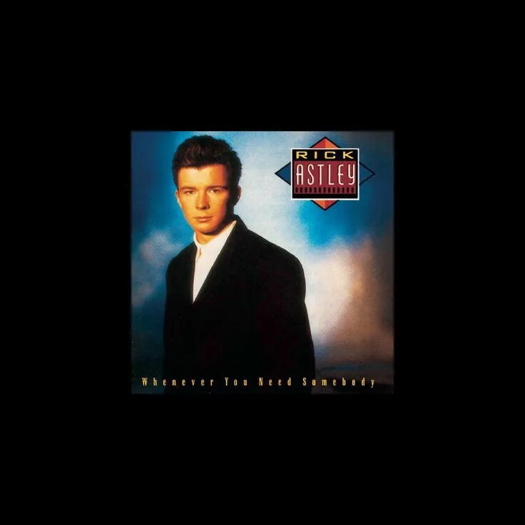 Whenever you will go. Rick astley never gonna give you up.