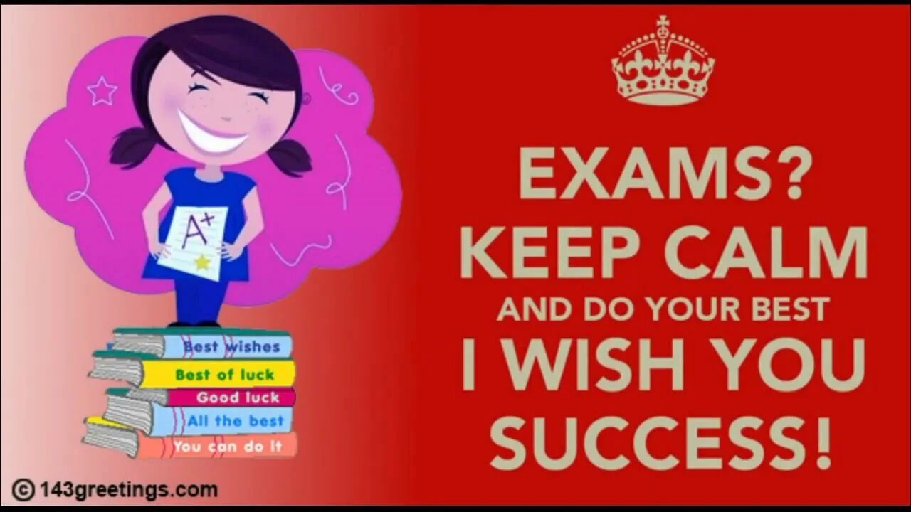 You well in your exam. Good luck in Exam. Good luck for your Exam. Wishes for Exams. Good luck at the Exam.