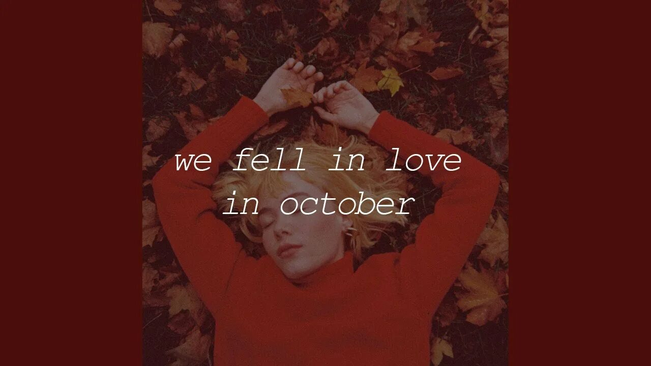 Feeling love in october. We fell in Love in October обложка. Girl in Red we fell in Love in October. We fell in Love in October текст. Love in October.