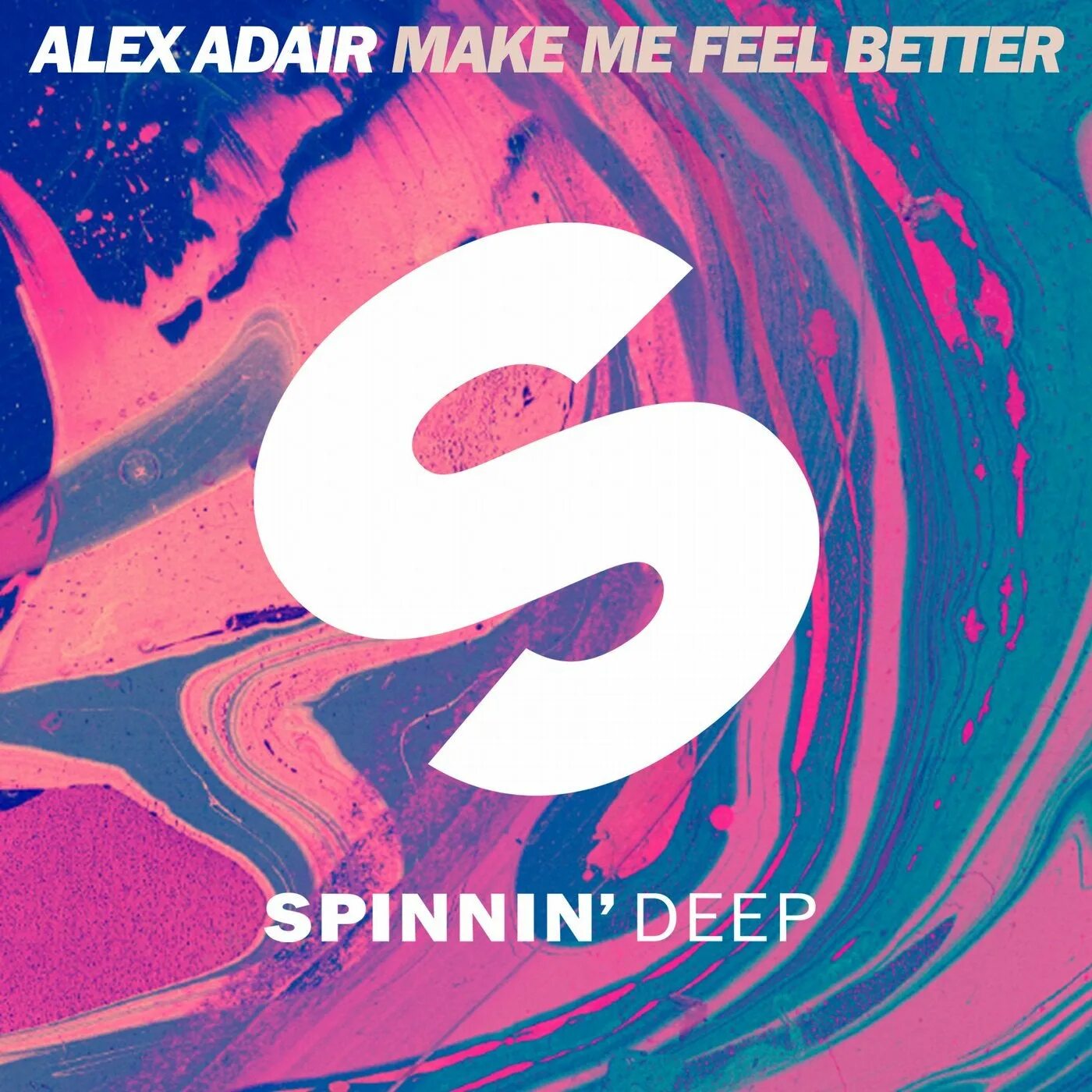 Spinnin records. Alex Adair. Alex Adair make me feel better. Alex Adair - make.