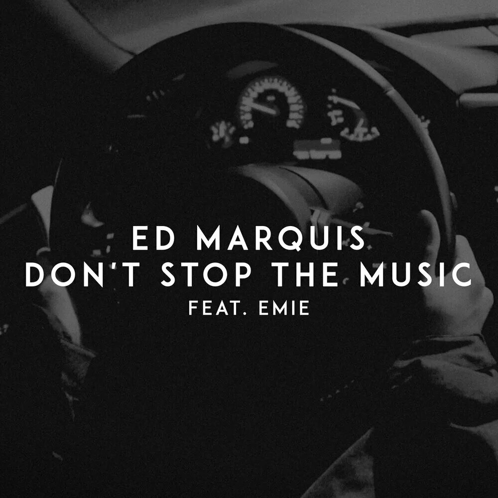 Музыка dont. Ed Marquis. Don't stop the Music ed Marquis. Ed Marquis, Emie. Don't stop the Music от ed Marquis & Emie.