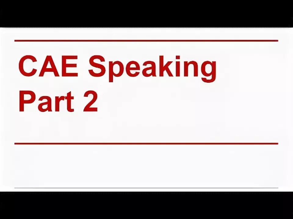 Cae speaking part 2. Cae speaking. cae speaking 2. cae speaking tips. cae speaking part 3.