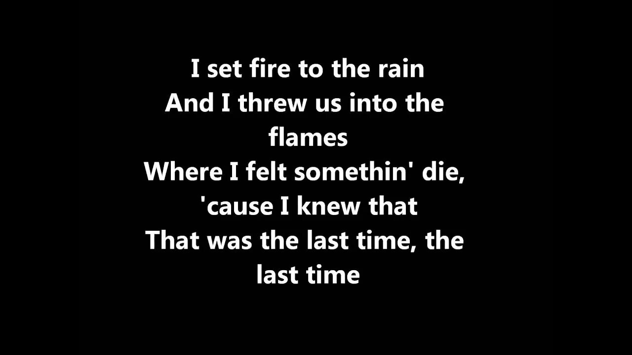 Set Fire to the Rain. Set Fire to the Rain текст. I Set Fire to the Rain текст. Set Fire to the Rain Adele Lyrics. Set fire to the rain speed