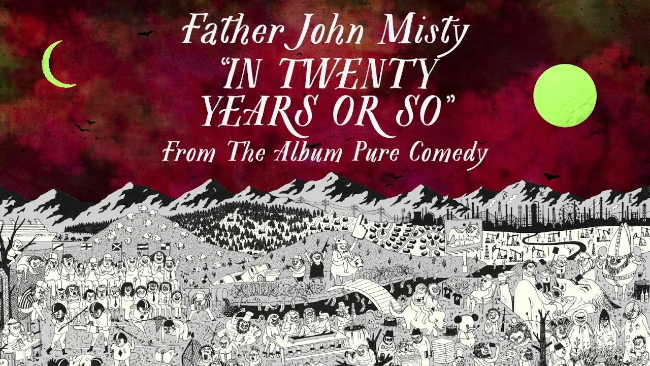 It was twenty years. Father John Misty Pure comedy. Father John Misty album. Father John Misty album Cover. Father John Misty. Альбом Pure comedy.