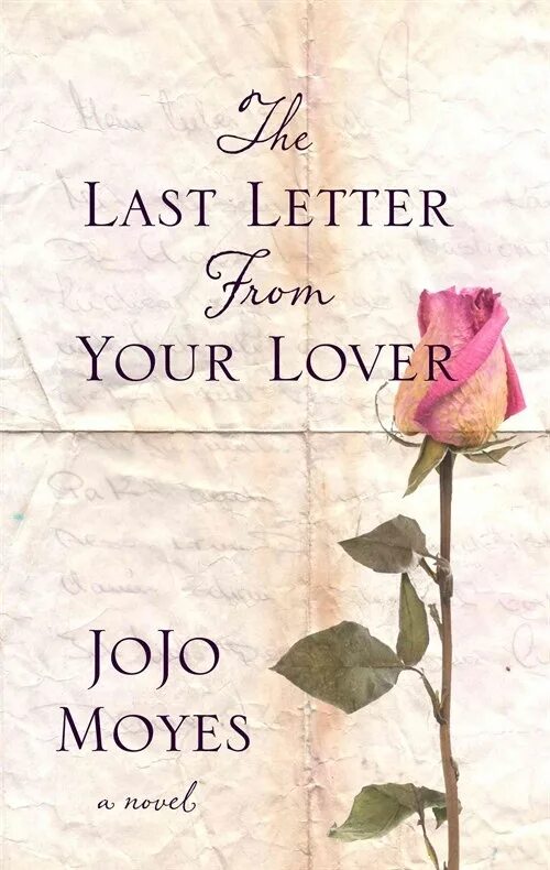 The last Letter from your lover книга. Jojo Moyes the last Letter. Jojo Moyes the last Letter from your lover. . Последнее письмо от твоего любимого \ the last Letter from your lover.. I a letter last week