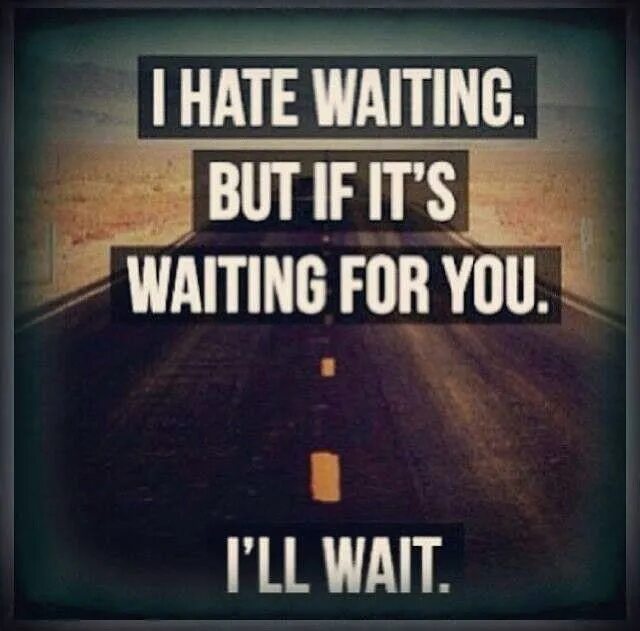 Waiting for normal. Waiting for you. картинка waiting. waiting for you quotes. waitting или waiting.