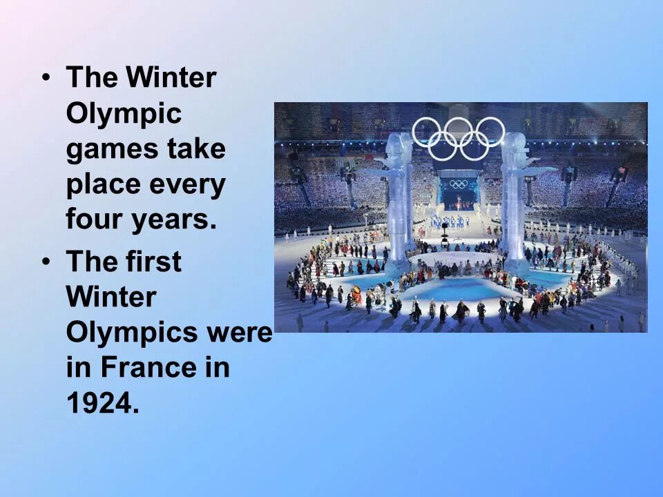 Take the first place. The Olympic games every four years. «The Winter Olympic games». Призентация. When did the first Olympic games take place. The 2014 Winter Olympics take place in Russia английский язык.