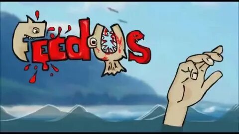 Feed us 1