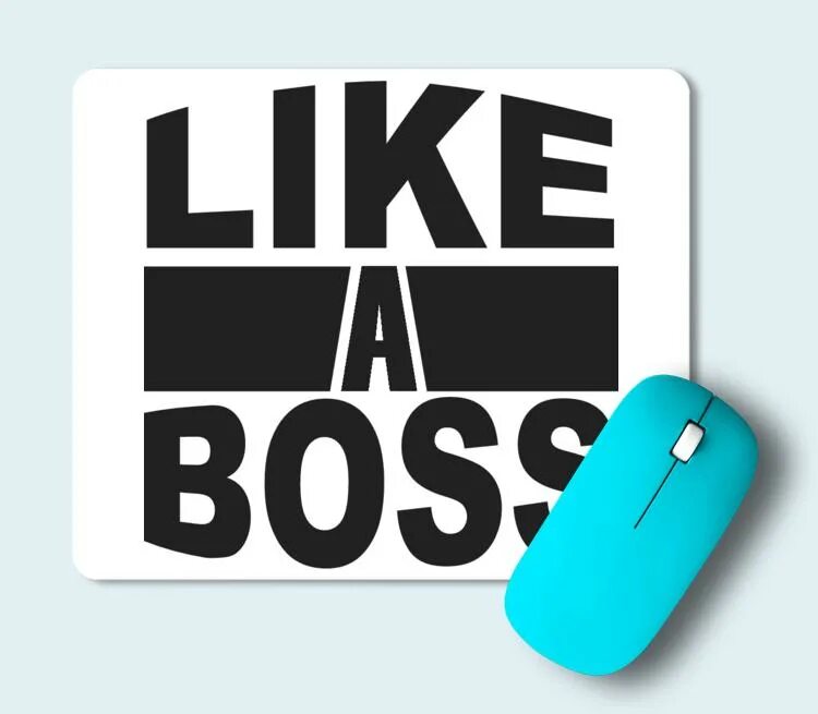 Work like a boss. Work like a boss